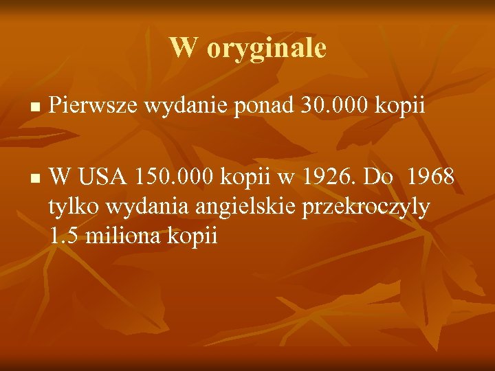 W oryginale n n Pierwsze wydanie ponad 30. 000 kopii W USA 150. 000