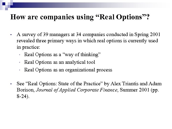 How are companies using “Real Options”? • A survey of 39 managers at 34