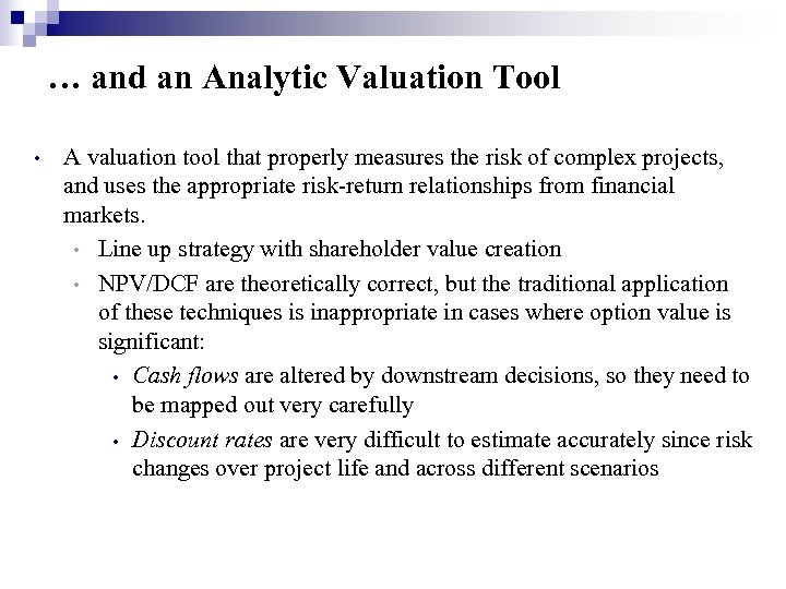 … and an Analytic Valuation Tool • A valuation tool that properly measures the
