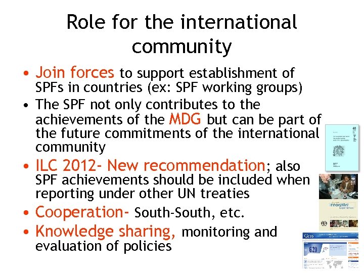 Role for the international community • Join forces to support establishment of • •