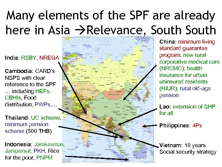 Many elements of the SPF are already here in Asia Relevance, South India: RSBY,
