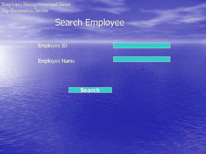 Employee Management and Salary Slip Generation System Search Employee ID Employee Name Search 