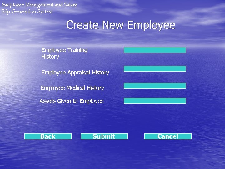 Employee Management and Salary Slip Generation System Create New Employee Training History Employee Appraisal