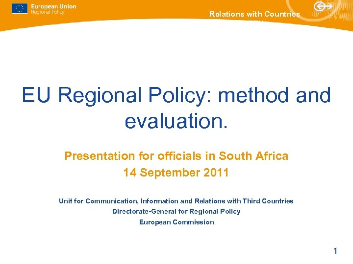 Relations with Countries outside the EU EU Regional Policy: method and evaluation. Presentation for