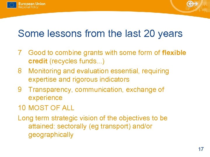 Some lessons from the last 20 years 7 Good to combine grants with some