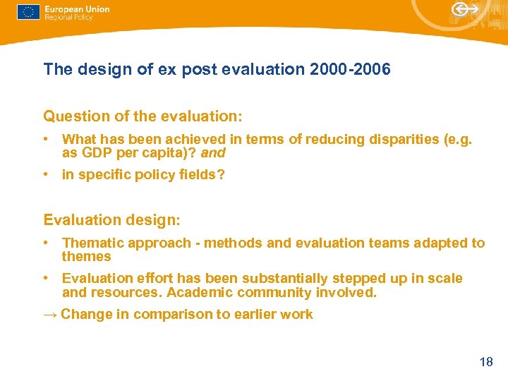 The design of ex post evaluation 2000 -2006 Question of the evaluation: • What