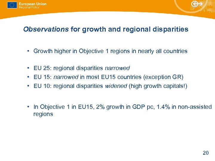 Observations for growth and regional disparities • Growth higher in Objective 1 regions in