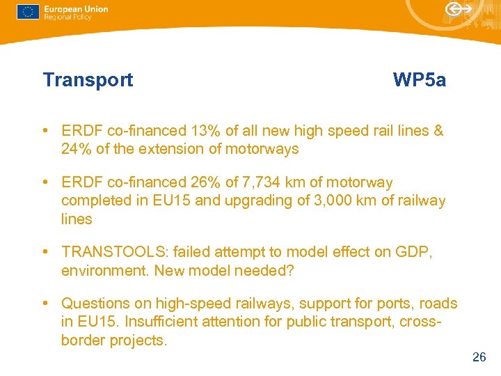 Transport WP 5 a • ERDF co-financed 13% of all new high speed rail