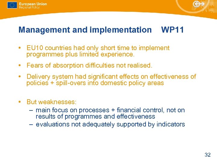 Management and implementation WP 11 • EU 10 countries had only short time to