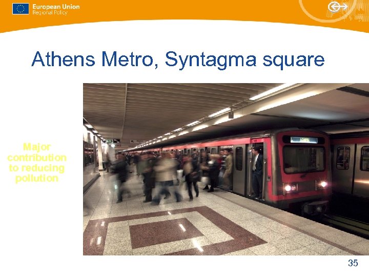 Athens Metro, Syntagma square Major contribution to reducing pollution 35 
