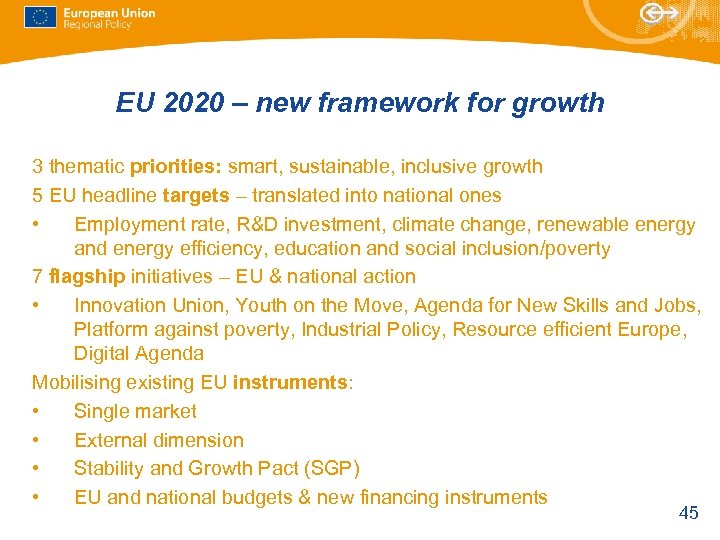 EU 2020 – new framework for growth 3 thematic priorities: smart, sustainable, inclusive growth
