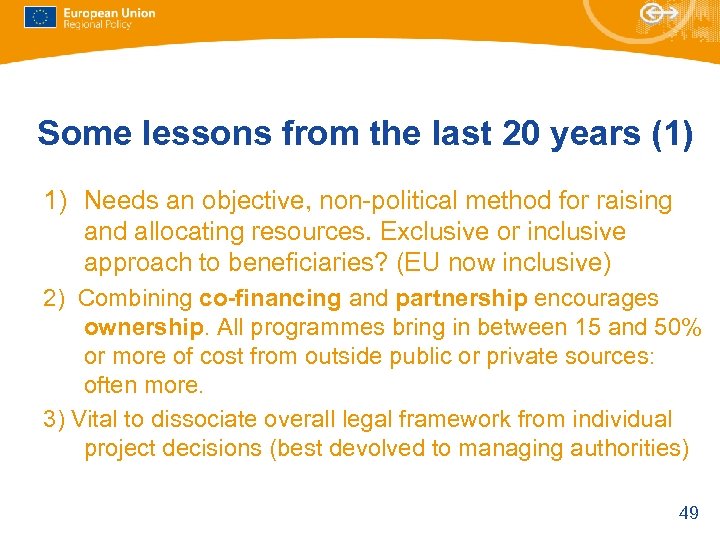 Some lessons from the last 20 years (1) 1) Needs an objective, non-political method