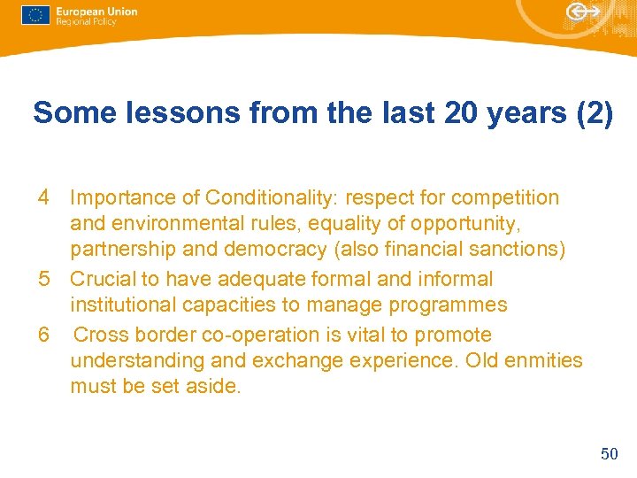 Some lessons from the last 20 years (2) 4 Importance of Conditionality: respect for