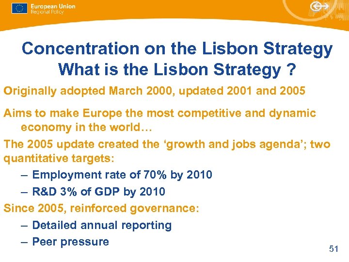 Concentration on the Lisbon Strategy What is the Lisbon Strategy ? Originally adopted March