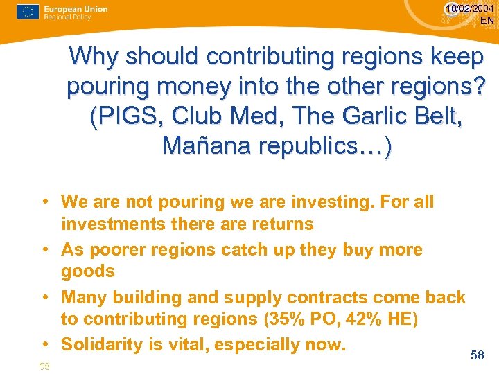 18/02/2004 EN Why should contributing regions keep pouring money into the other regions? (PIGS,