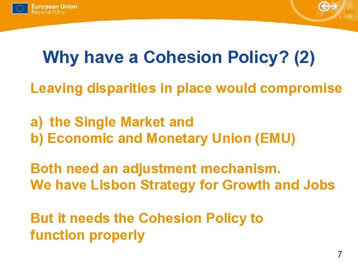 Why have a Cohesion Policy? (2) Leaving disparities in place would compromise a) the