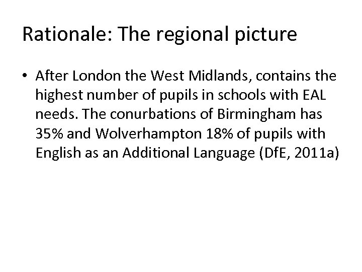 Rationale: The regional picture • After London the West Midlands, contains the highest number