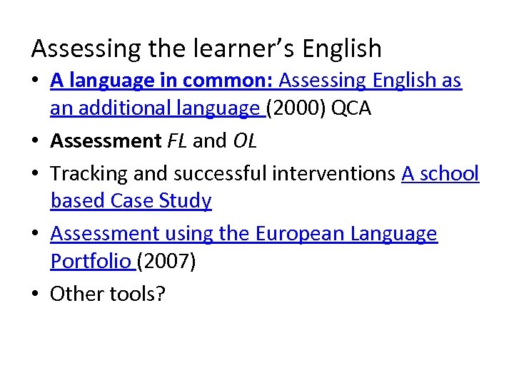 Assessing the learner’s English • A language in common: Assessing English as an additional