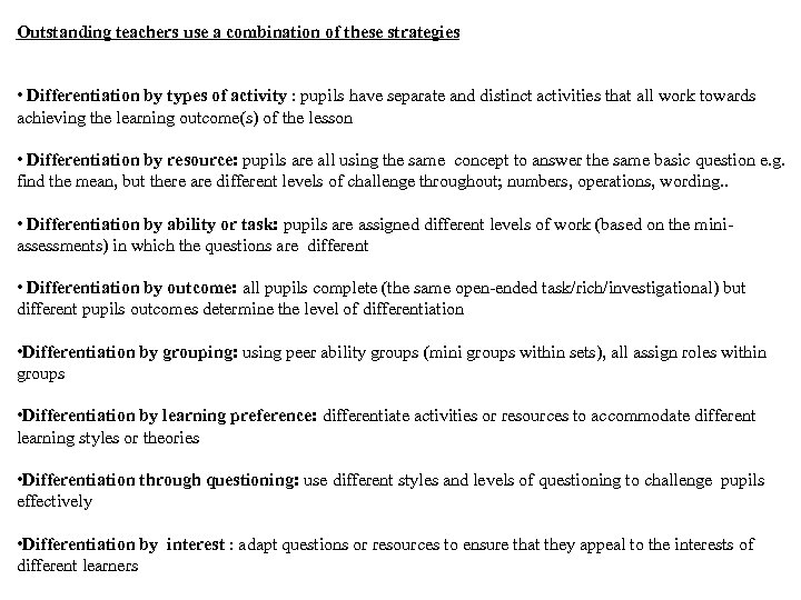 Outstanding teachers use a combination of these strategies • Differentiation by types of activity