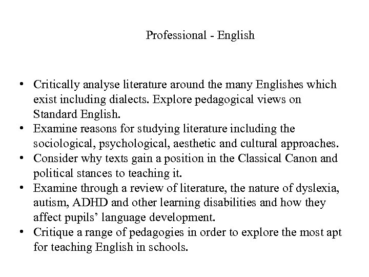 Professional - English • Critically analyse literature around the many Englishes which exist including