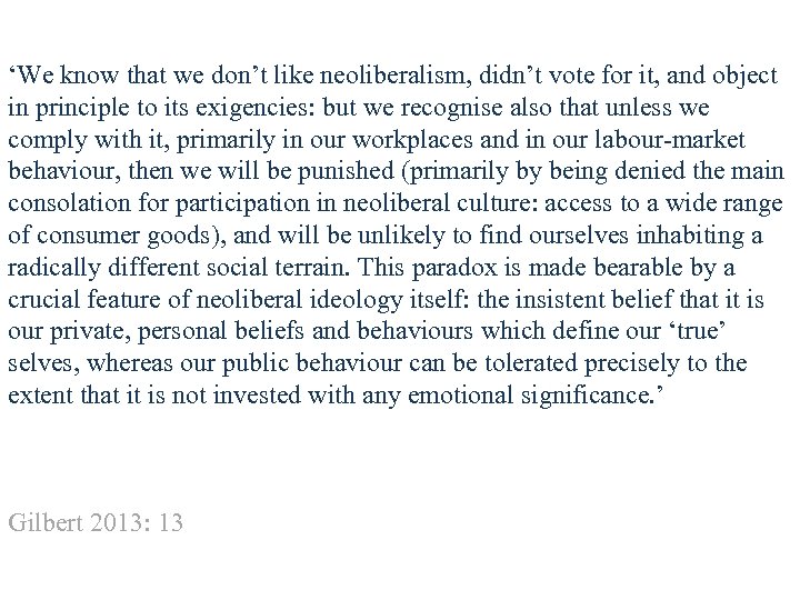 ‘We know that we don’t like neoliberalism, didn’t vote for it, and object in