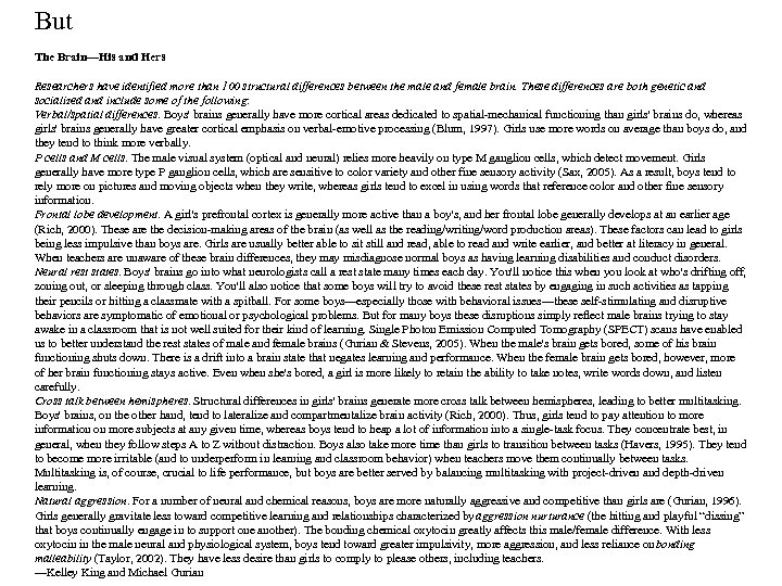 But The Brain—His and Hers Researchers have identified more than 100 structural differences between