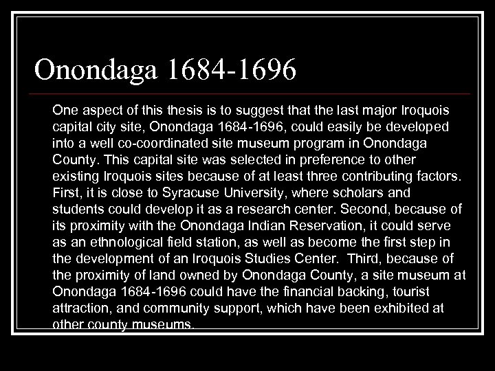 Onondaga 1684 -1696 One aspect of this thesis is to suggest that the last