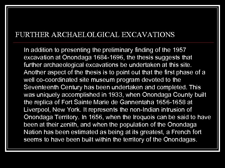 FURTHER ARCHAELOLGICAL EXCAVATIONS In addition to presenting the preliminary finding of the 1957 excavation