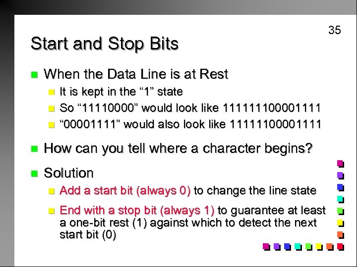 Start and Stop Bits n When the Data Line is at Rest n n