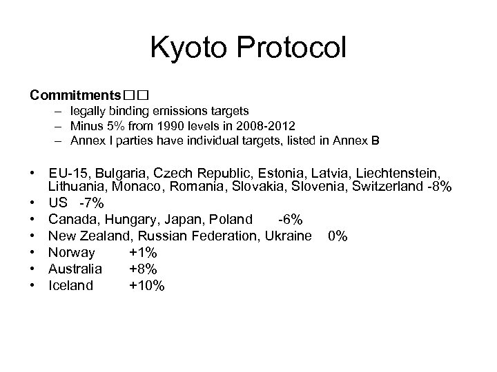 Kyoto Protocol Commitments – legally binding emissions targets – Minus 5% from 1990 levels