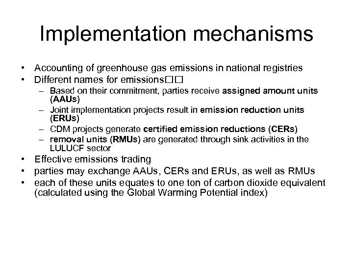 Implementation mechanisms • Accounting of greenhouse gas emissions in national registries • Different names