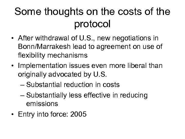 Some thoughts on the costs of the protocol • After withdrawal of U. S.