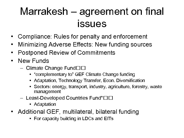 Marrakesh – agreement on final issues • • Compliance: Rules for penalty and enforcement