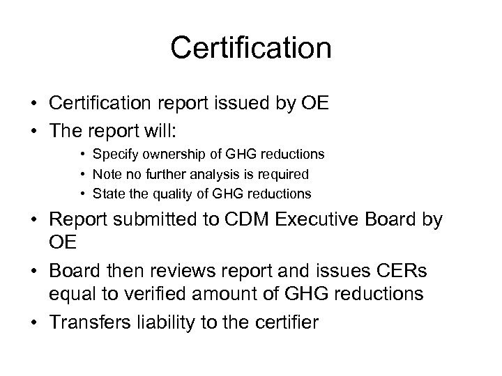 Certification • Certification report issued by OE • The report will: • Specify ownership