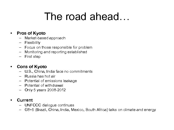 The road ahead… • Pros of Kyoto – – – • Cons of Kyoto