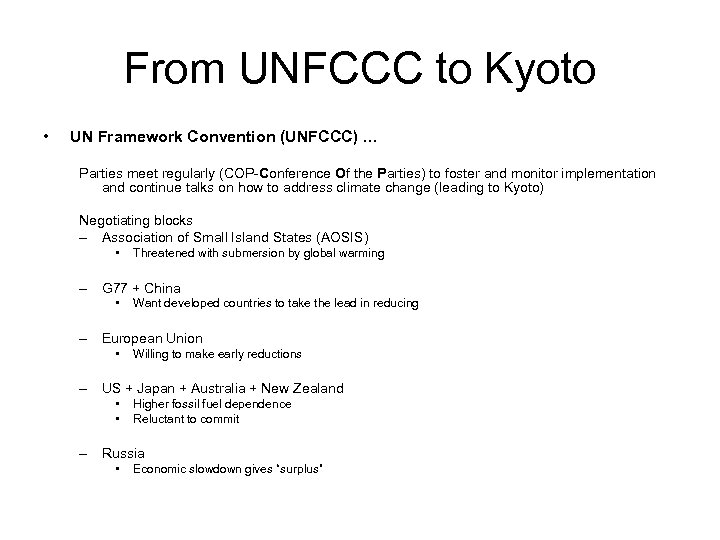 From UNFCCC to Kyoto • UN Framework Convention (UNFCCC) … Parties meet regularly (COP-Conference
