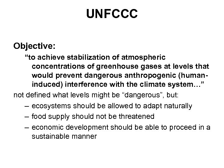 UNFCCC Objective: “to achieve stabilization of atmospheric concentrations of greenhouse gases at levels that