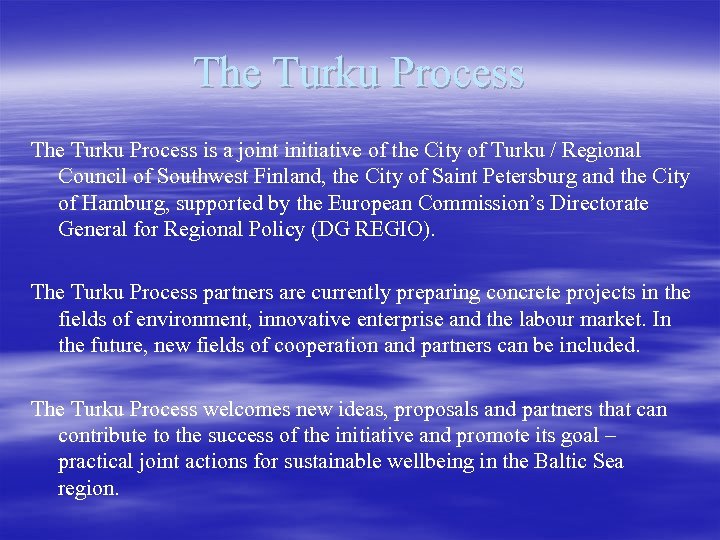 The Turku Process is a joint initiative of the City of Turku / Regional