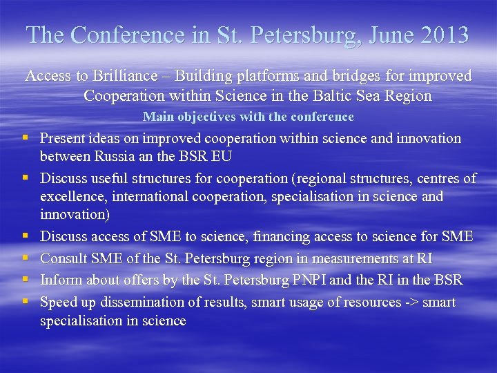 The Conference in St. Petersburg, June 2013 Access to Brilliance – Building platforms and