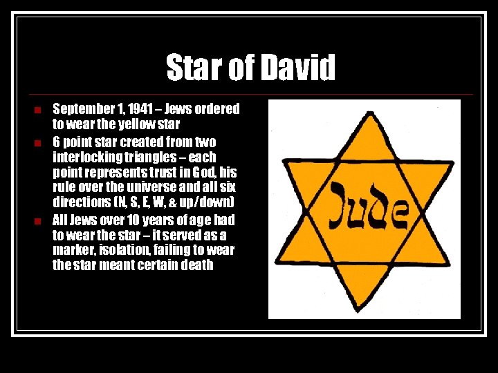 Star of David n n n September 1, 1941 – Jews ordered to wear