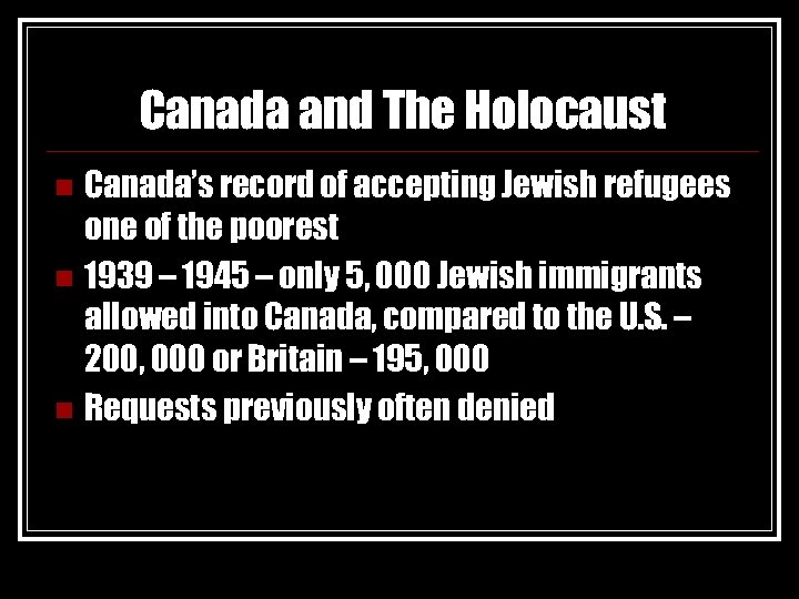 Canada and The Holocaust Canada’s record of accepting Jewish refugees one of the poorest