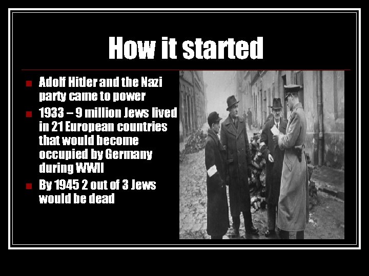 How it started n n n Adolf Hitler and the Nazi party came to