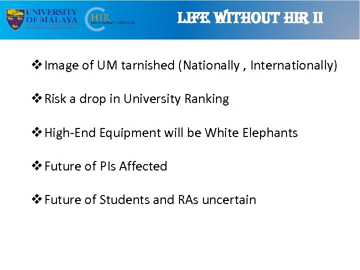 Life Without hi. R ii v Image of UM tarnished (Nationally , Internationally) v
