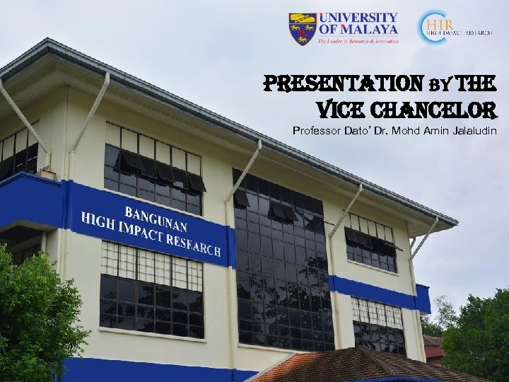 PRe. Sentation by the Vice chance. Lo. R Professor Dato’ Dr. Mohd Amin Jalaludin