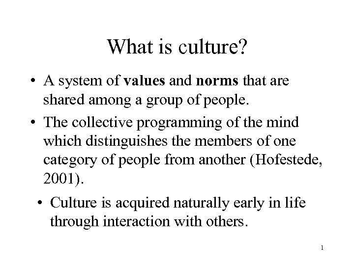 What is culture A system of values