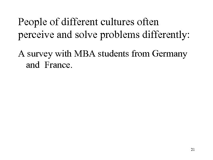People of different cultures often perceive and solve problems differently: A survey with MBA