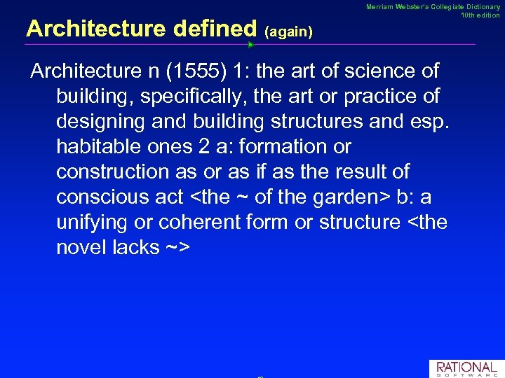 Architecture defined (again) Merriam Webster’s Collegiate Dictionary 10 th edition Architecture n (1555) 1: