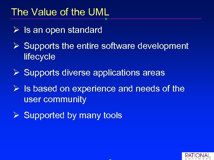 The Value of the UML Ø Is an open standard Ø Supports the entire