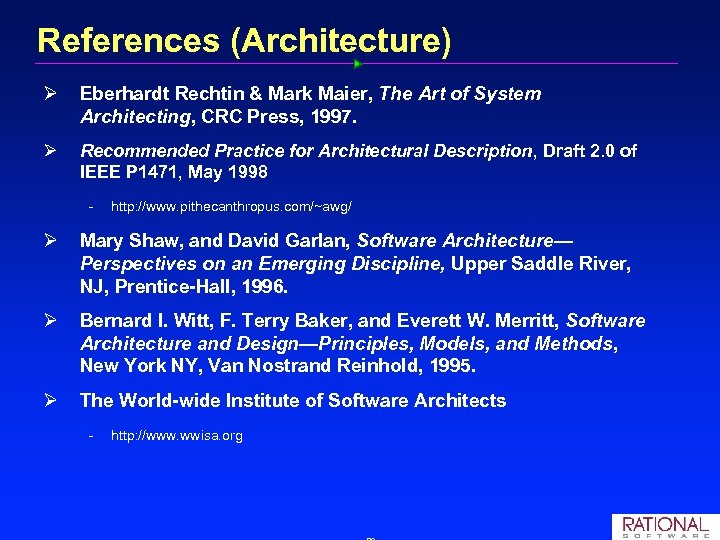 References (Architecture) Ø Eberhardt Rechtin & Mark Maier, The Art of System Architecting, CRC