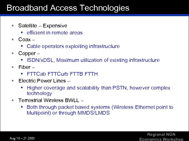 Broadband Access Technologies § Satellite – Expensive • efficient in remote areas § Coax